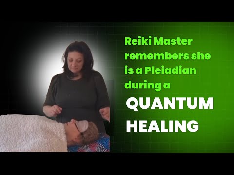 Quantum healing session where a Reiki master remembers she is a Pleiadian Starseed