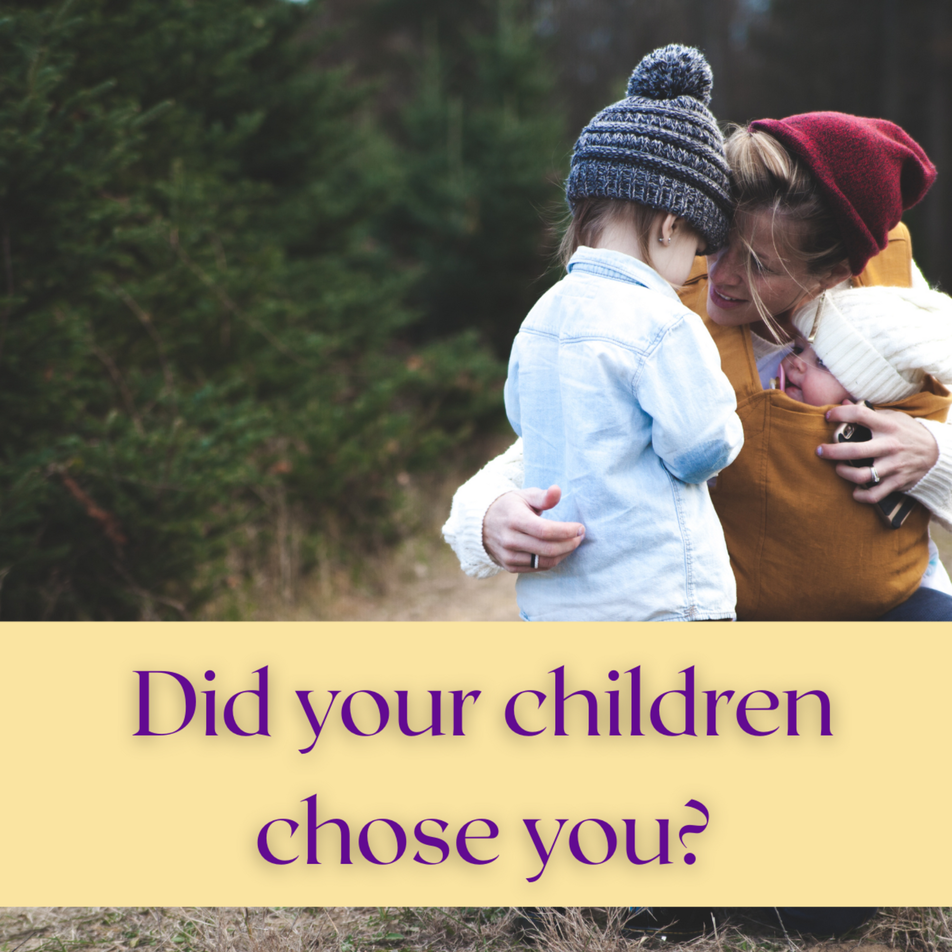 do the children choose their parents?
